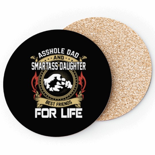 asshole dad and smartass daughter Coasters