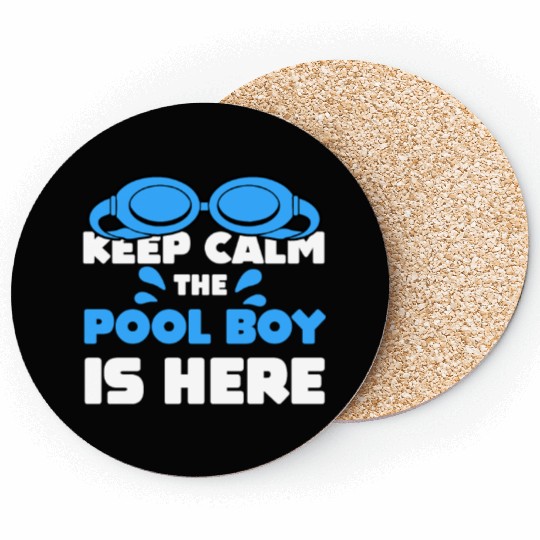 The Gift Swimming Keep Calm The Pool Boy is here Coasters