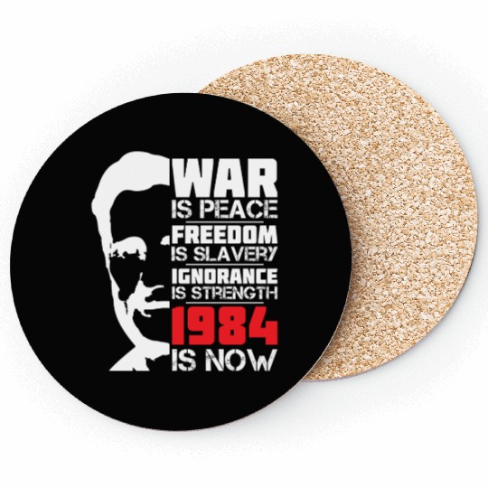 War is Peace, 1984 is NOW - George Orwell Portrait Coasters