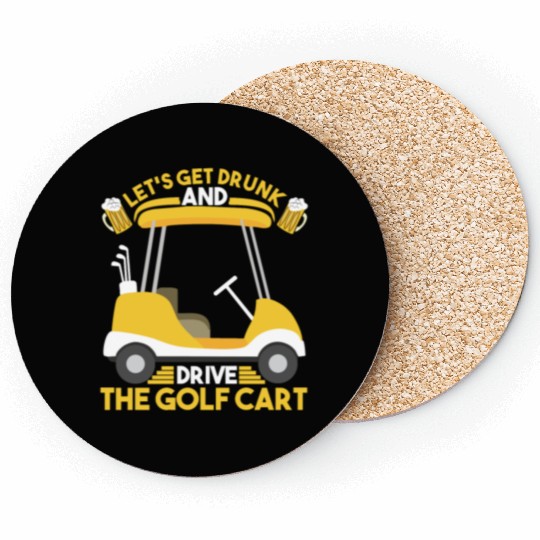 Golf Humor Get Drunk and Drive Golf Cart Coasters