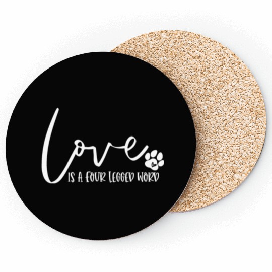 Funny Love Is A Four Legged Word Dog Lovers Coasters