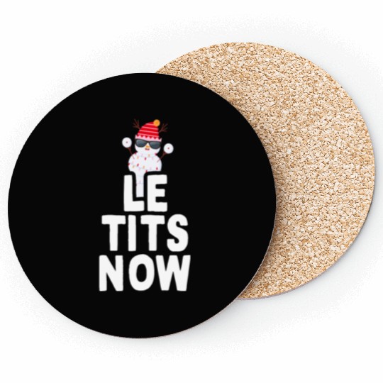 Le Tits Now Christmas Meme Gift Saying Let It Snow Coasters