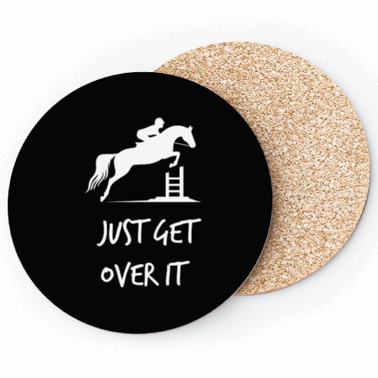 Just Get Over It - Equestrian Show Jumping Horse Coasters