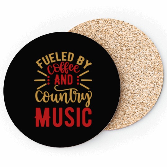 Fueled By Coffee And Country Music Coasters