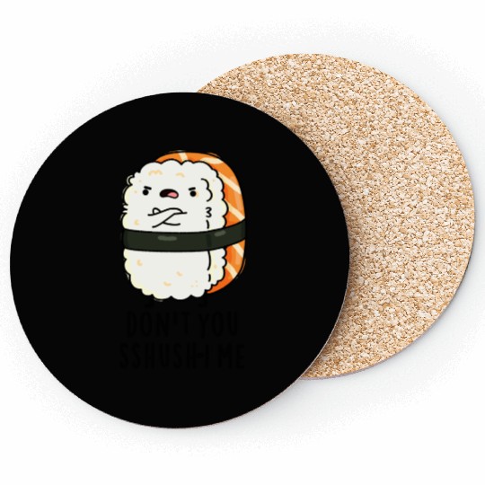 Don't You Sshush-i Me Cute Sushi Pun Coasters