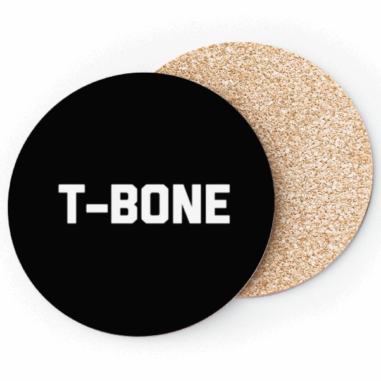 T-Bone Coasters Funny Saying Sarcastic Novelty Humo