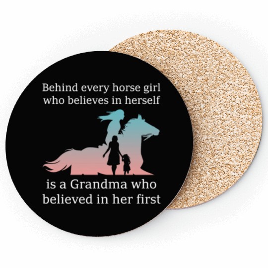Behind every horse girl is a grandma believed her Coasters