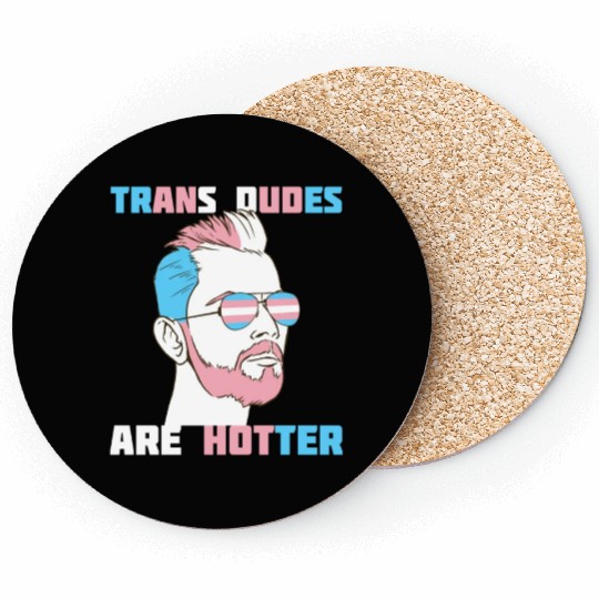 Trans Dudes Are Hotter Transgender Pride Lgbt Coasters