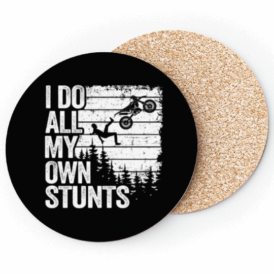 I Do All My Own Stunts Funny Motocross Coasters