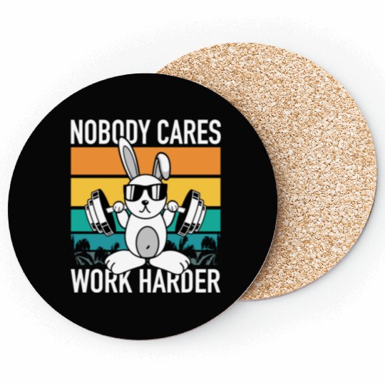 Fitness Rabbit - Nobody Cares Work Harder Coasters