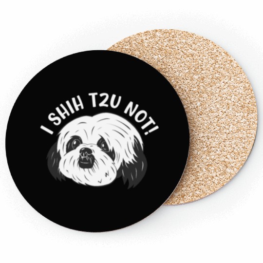 Shih Tzu Dog Lovers dog I Shih Tzu Not! Coasters
