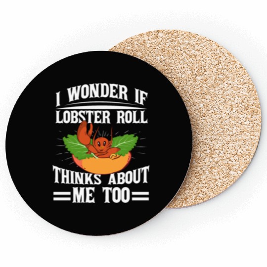 I Wonder If Lobster Roll Thinks About Me Too Food Coasters