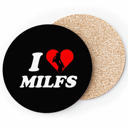 I love milfs -i heart hot moms -funny milfs Coasters