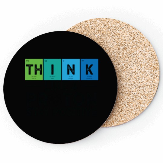 Think Like A Proton And Stay Positive Science Coasters