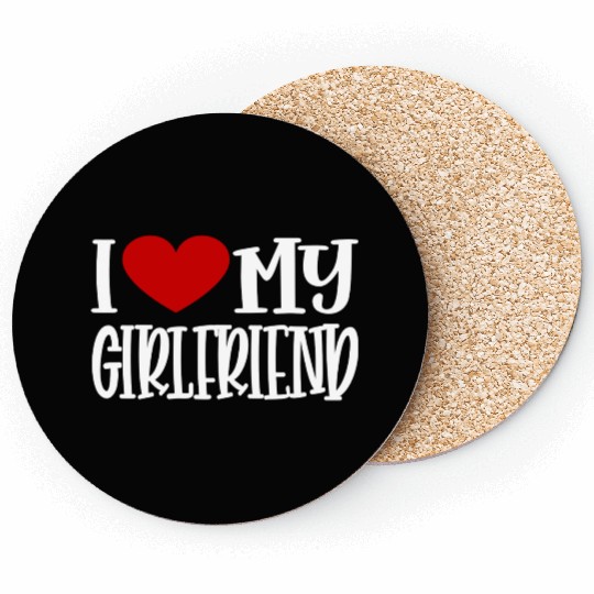I Love My Girlfriend Coasters