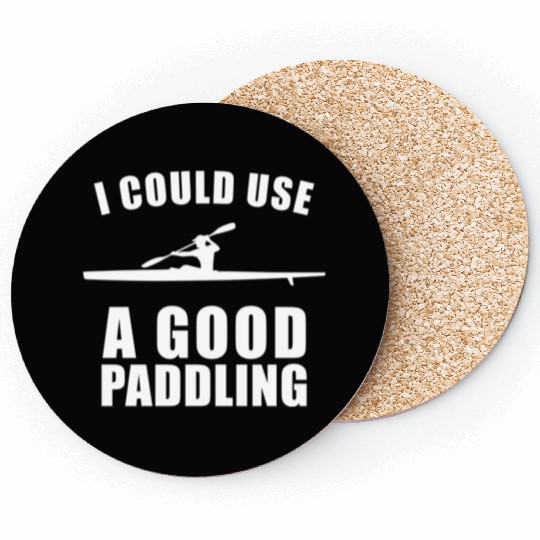 I Could Use A Good Paddling Funny Kayak Coasters
