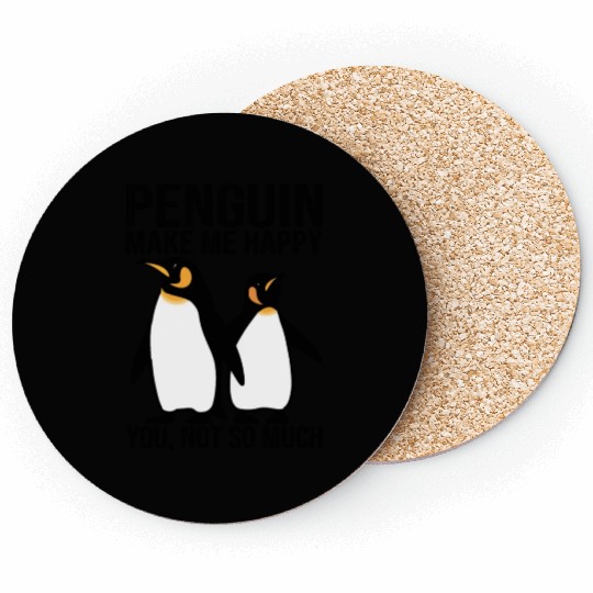 Penguin Make Me Happy You Not So Much Coasters