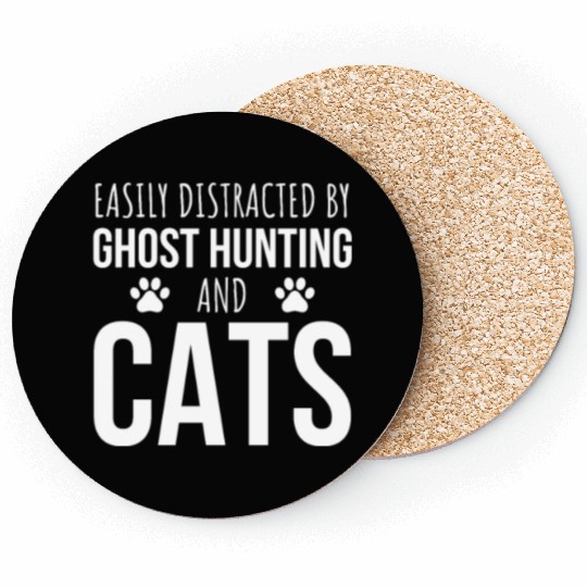 Easily Distracted By Ghost Hunting And Cats Coasters