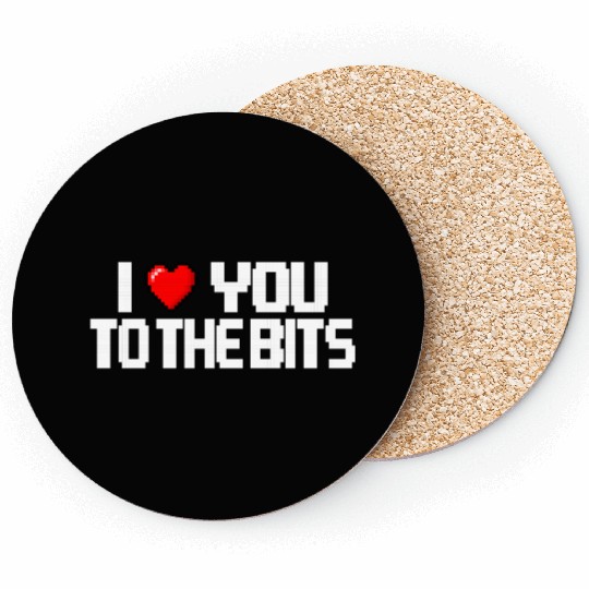 I love you to the bits (dark) Coasters