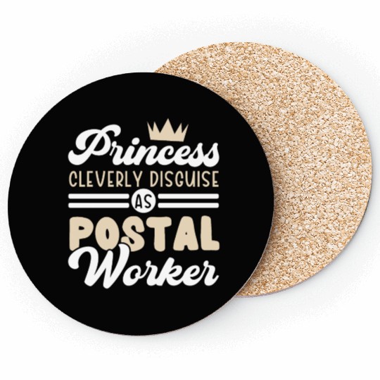 Princess Cleverly Disguise As A Postal Worker Coasters