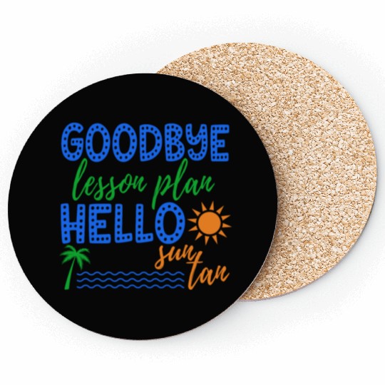 Goodbye Lesson Plan Hello Sun Tan Funny Teacher Coasters