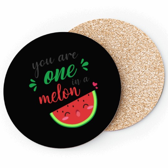 you are one in a melon- cute watermelon Coasters