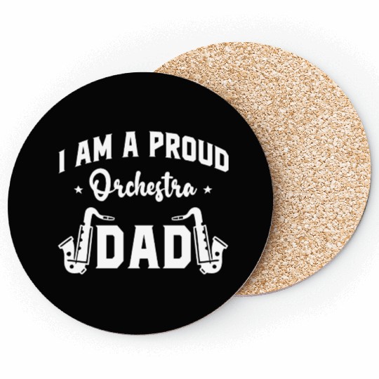 I Am a Proud Orchestra Dad Coasters