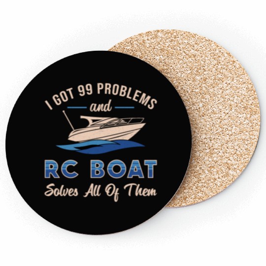 I Got 99 Problems And RC Boat Model Funny RC Boats Coasters
