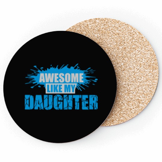 Awesome Like My Daughter Coasters