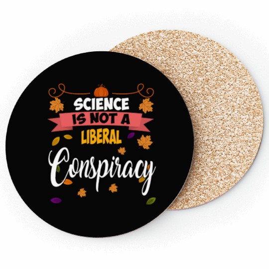 Science Is Not A Liberal Conspiracy Funny Quotes Coasters