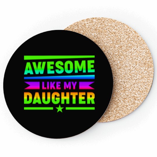 AWESOME LIKE MY DAUGHTER Funny Father's Day Gift D Coasters