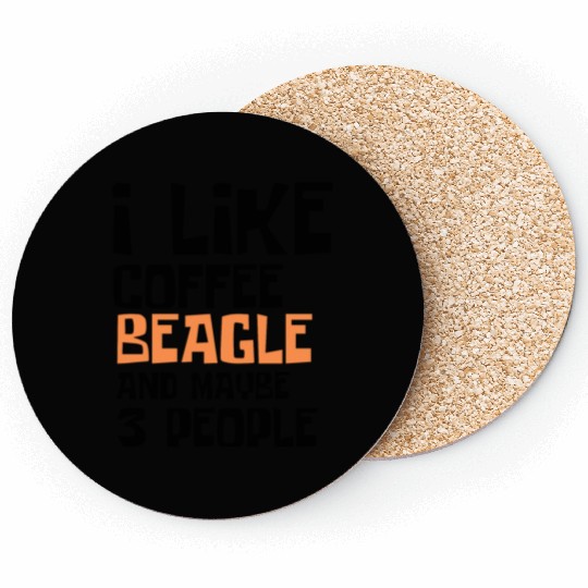 I Like Coffee Beagle And Maybe 3 People Coasters