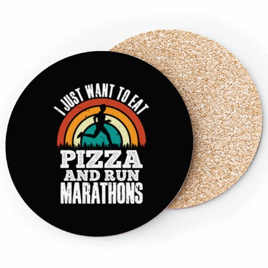 I Want To Eat Pizza And Run Marathons Pizza Lover Coasters