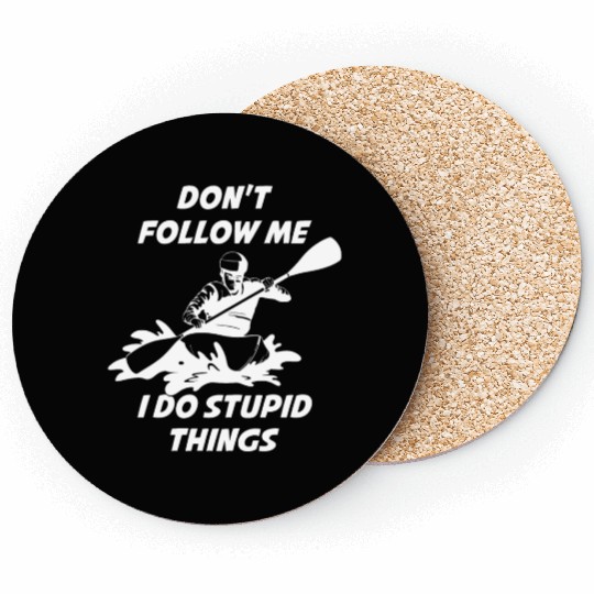 Don't Follow Me Kayak Funny Kayak Gift Coasters