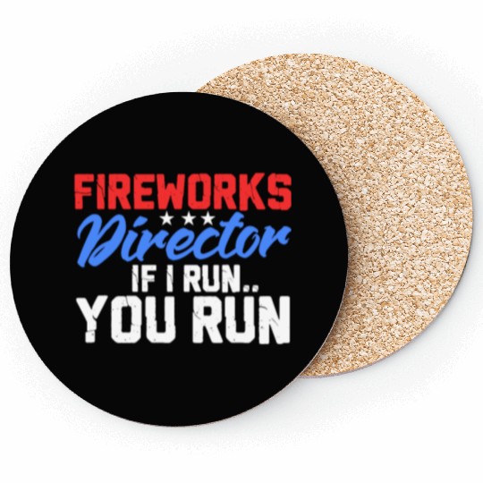 Fireworks Director If I Run You Run, 4th of July Coasters