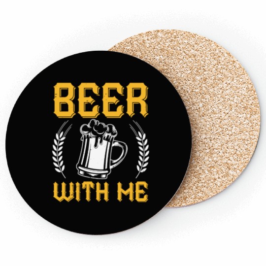 BEER WITH ME Coasters