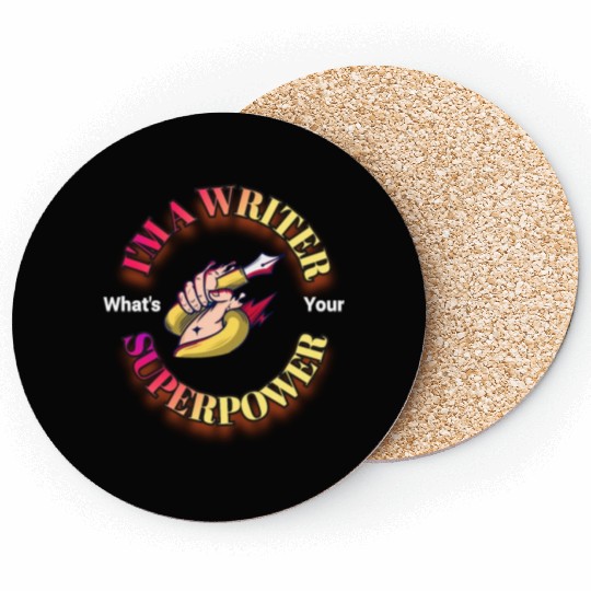 I am a writer, what is your superpower? Coasters