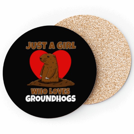 Just A Girl Who Loves Groundhog Coasters