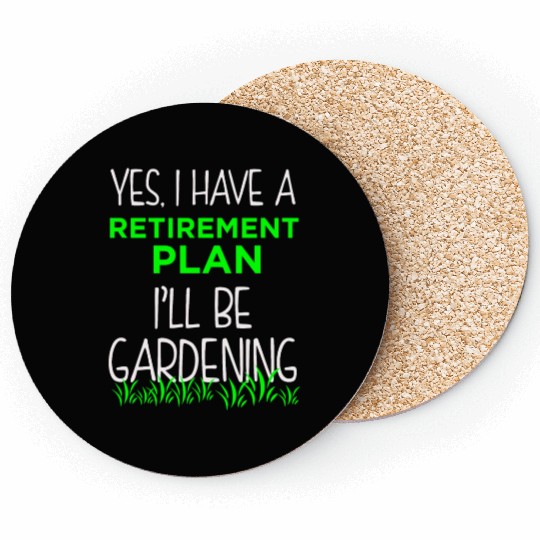 FUNNY RETIREMENT PLAN Coasters Gardening Vacation