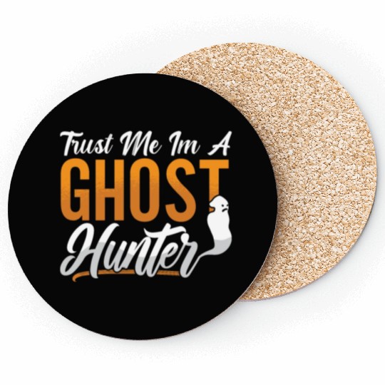 Ghost Hunting Trust Me Im A Ghost Hunter Hunt Coasters