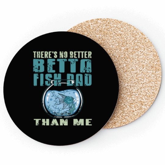 There is no Betta Fish Dad than me Coasters