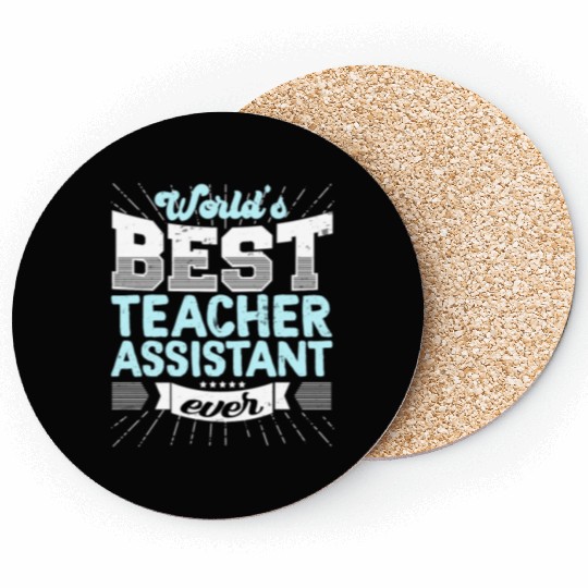 Worlds Best Teacher Assistant Ever Funny Coasters