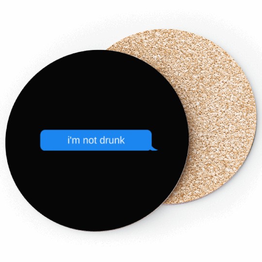 im not drunk, Blue chat bubble, text message Coasters