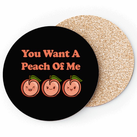 You Want A Peach Of Me Cute Adorable Kawaii Peach Coasters