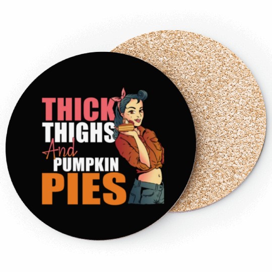 Thick Thighs and Pumpkin Pies Funny Thanksgiving T Coasters