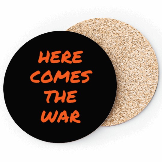 Here Comes The War (in graffiti orange font) Coasters