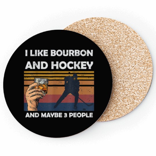 I Like Bourbon And Hockey And Maybes 3 People Wine Coasters