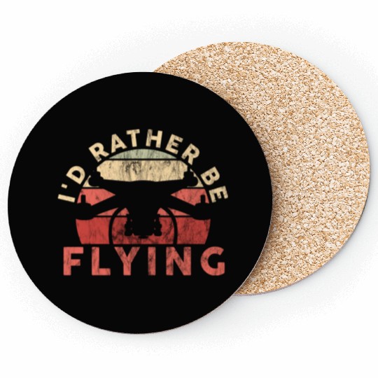 I'd Rather Be Flying Drone Pilot Quadcopter Coasters