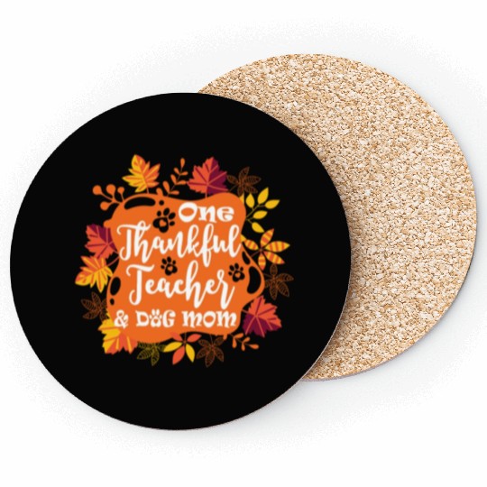 One Thankful Teacher Dog Mom Funny Thanksgiving Coasters