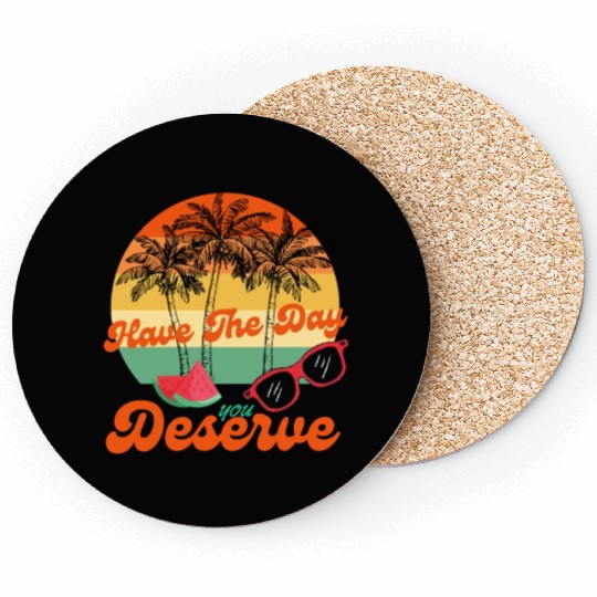Have The Day You Deserve Cool Motivational Quote Coasters